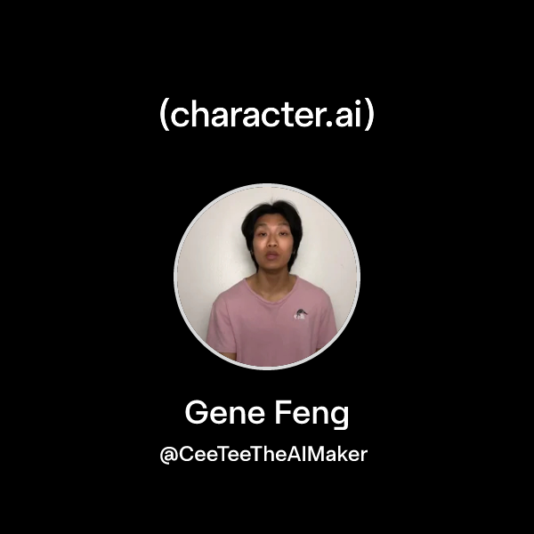 Chat with Gene Feng | character.ai | AI Chat, Reimagined–Your Words ...