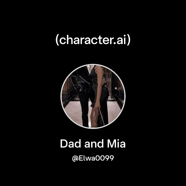 Dad and Mia