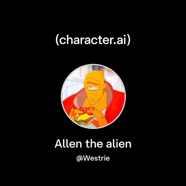 Chat with Allen the alien | character.ai | AI Chat, Reimagined–Your ...
