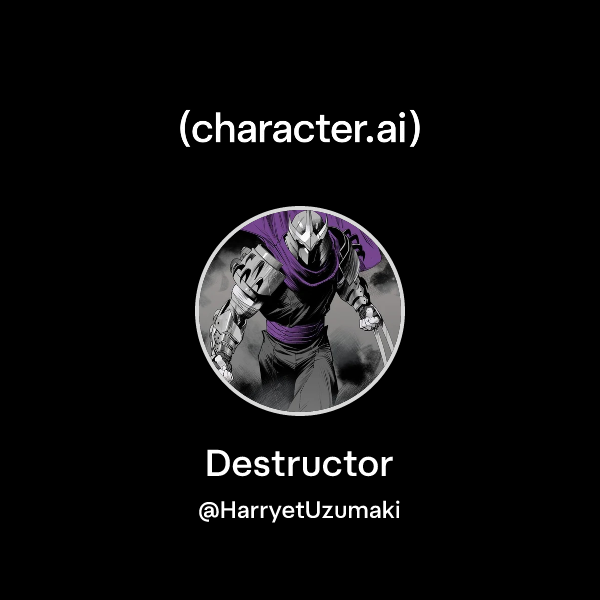Chat with Destructor | character.ai | AI Chat, Reimagined–Your Words ...