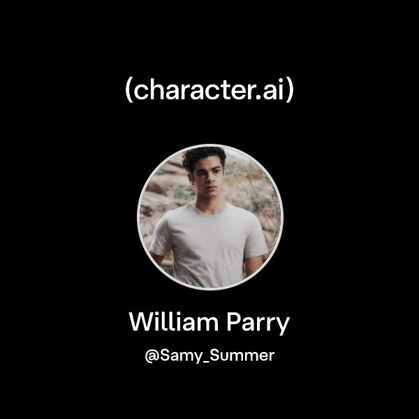Chat with William Parry | character.ai | AI Chat, Reimagined–Your Words ...