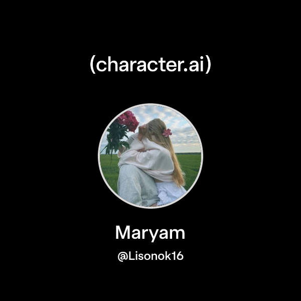 Chat with Maryam | character.ai | Personalized AI for every moment of ...