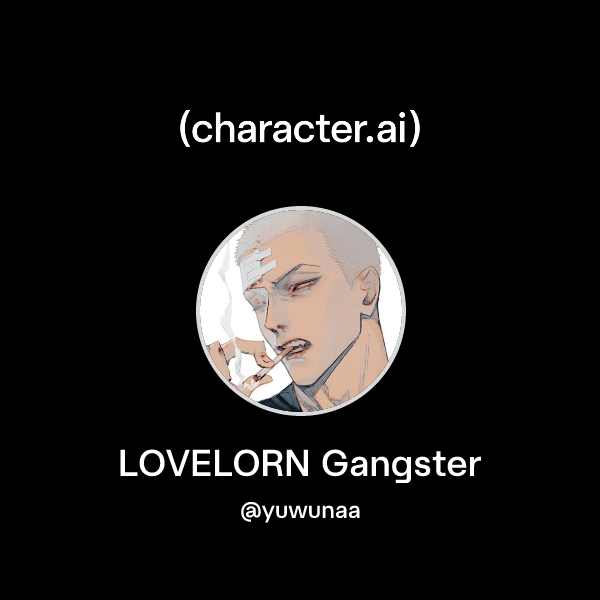 LOVELORN Gangster