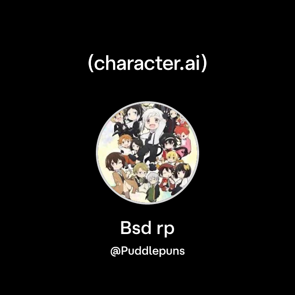 Chat with Bsd rp | character.ai | AI Chat, Reimagined–Your Words. Your ...