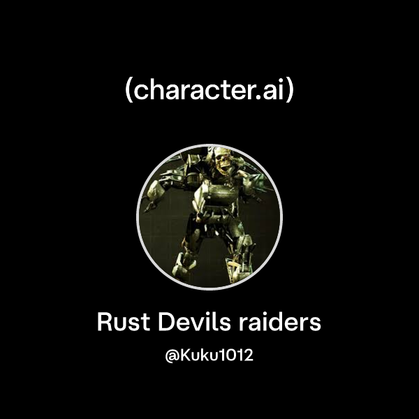 Chat with Rust Devils raiders | character.ai | Personalized AI for ...