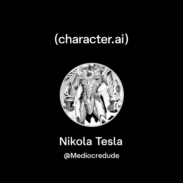 Tesla Character Chat with Nikola Tesla | character.ai | Personalized AI for every ...