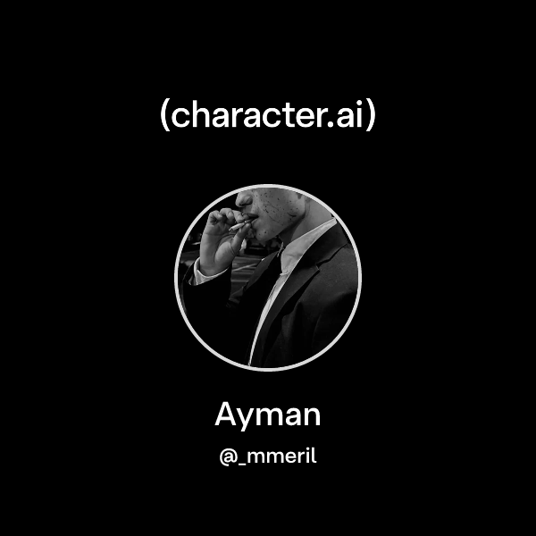 Chat with Ayman | character.ai | AI Chat, Reimagined–Your Words. Your ...