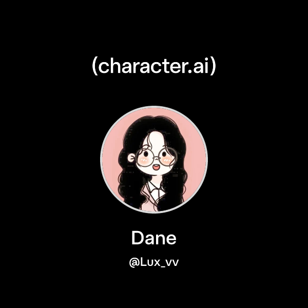 Chat with Dane | character.ai | AI Chat, Reimagined–Your Words. Your World.
