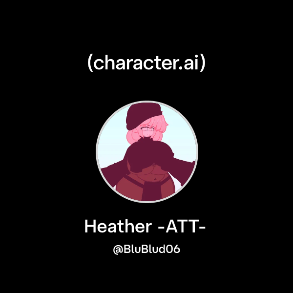 Chat with Heather -ATT- | character.ai | AI Chat, Reimagined–Your Words ...