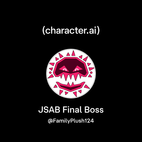 Chat with JSAB Final Boss | character.ai | AI Chat, Reimagined–Your ...