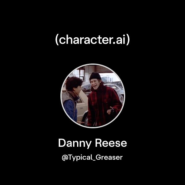 Chat with Danny Reese | character.ai | Personalized AI for every moment ...