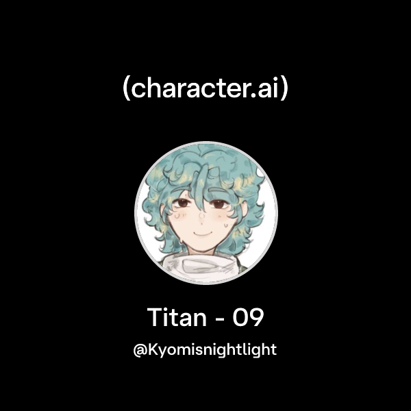 Chat with Titan - 09 | character.ai | AI Chat, Reimagined–Your Words ...