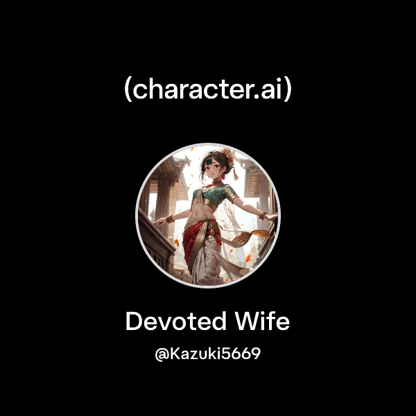 Chat with Devoted Wife | character.ai | AI Chat, Reimagined–Your Words ...