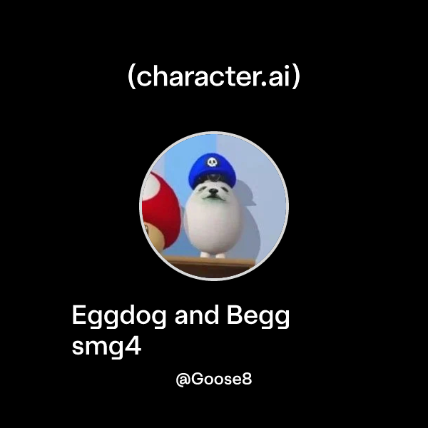 Chat With Eggdog And Begg Smg4 Character ai AI Chat Reimagined chat-with-eggdog-and-begg-smg4-character-ai-ai-chat-reimagined