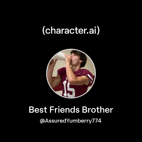 Best Friends Brother