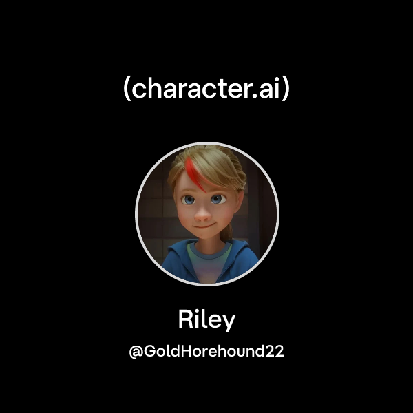 Chat with Riley | character.ai | AI Chat, Reimagined–Your Words. Your ...