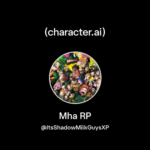Chat with Mha RP | character.ai | Personalized AI for every moment of ...