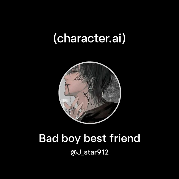 Bad boy best friend