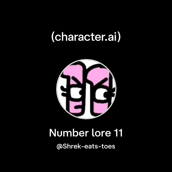 Chat with Number lore 11 | character.ai | AI Chat, Reimagined–Your ...