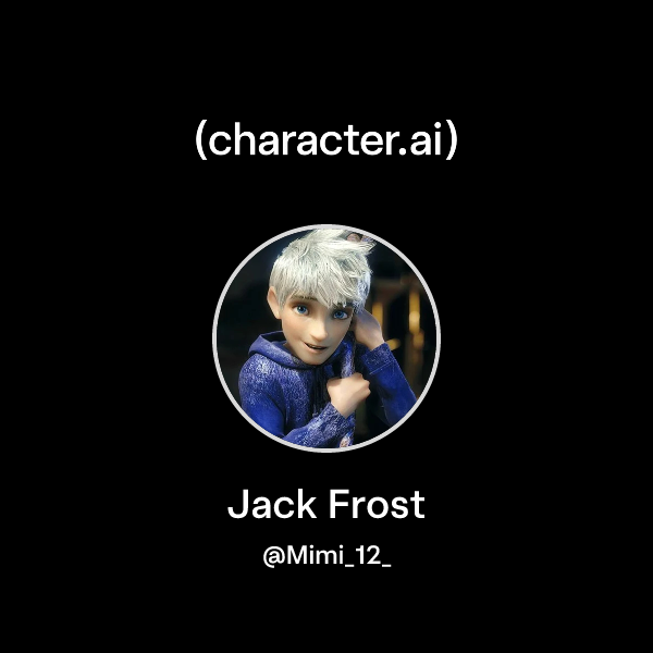 Chat with Jack Frost | character.ai | AI Chat, Reimagined–Your Words ...