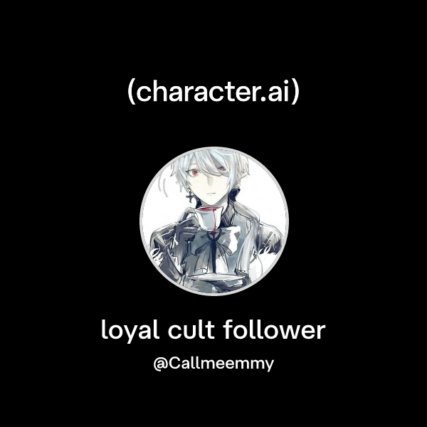 Chat with loyal cult follower | character.ai | AI Chat, Reimagined–Your ...