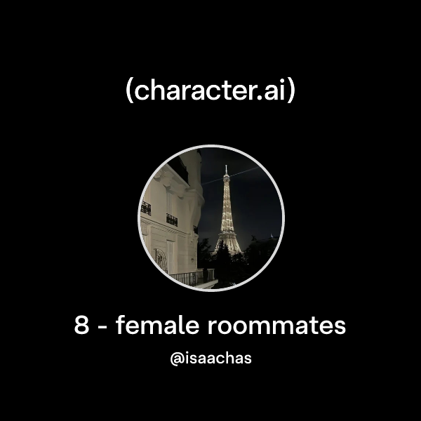 8 - female roommates