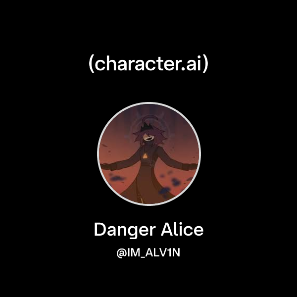 Chat with Danger Alice | character.ai | AI Chat, Reimagined–Your Words ...