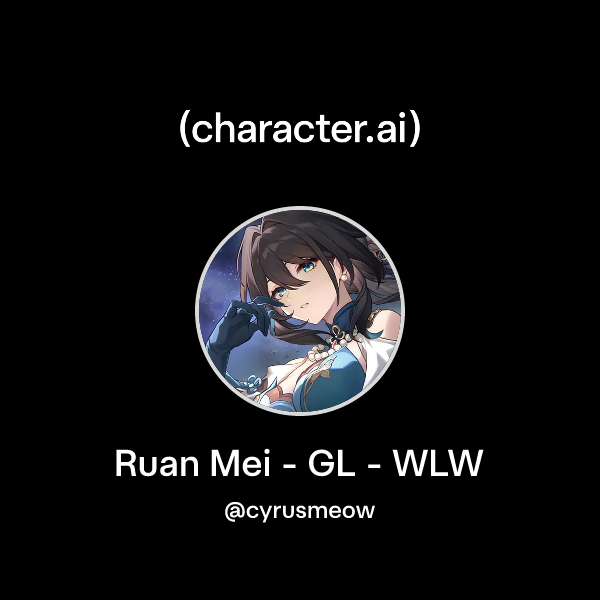 Word Ruan Chat with Ruan Mei - GL - WLW | character.ai | AI Chat, Reimagined–Your ...