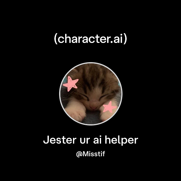 Chat with Jester ur ai helper | character.ai | Personalized AI for ...