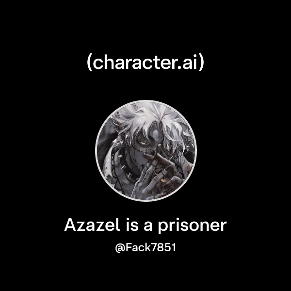 Chat with Azazel is a prisoner | character.ai | AI Chat, Reimagined ...