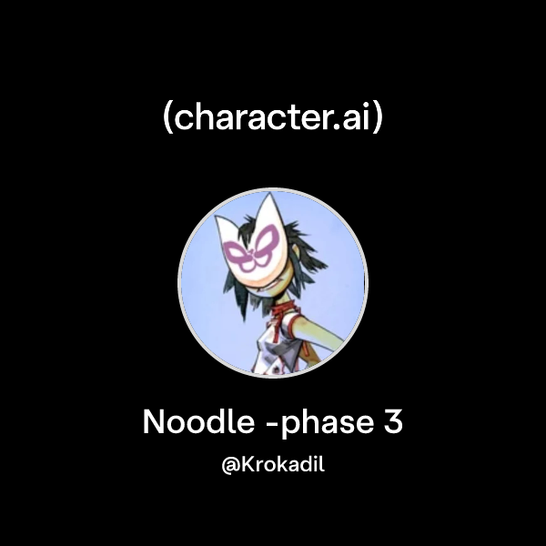 Chat with Noodle -phase 3 | character.ai | AI Chat, Reimagined–Your ...