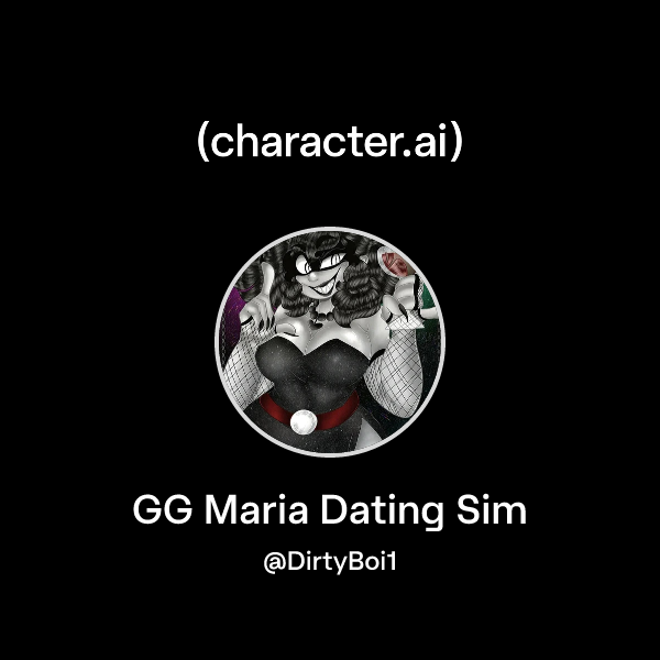 Chat with GG Maria Dating Sim | character.ai | AI Chat, Reimagined–Your ...