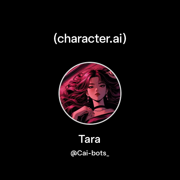 Api Tara Chat with Tara | character.ai | AI Chat, Reimagined–Your Words. Your World.