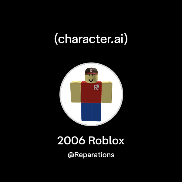 Chat With 2006 Roblox Character Ai AI For Every Moment ZpSDp 