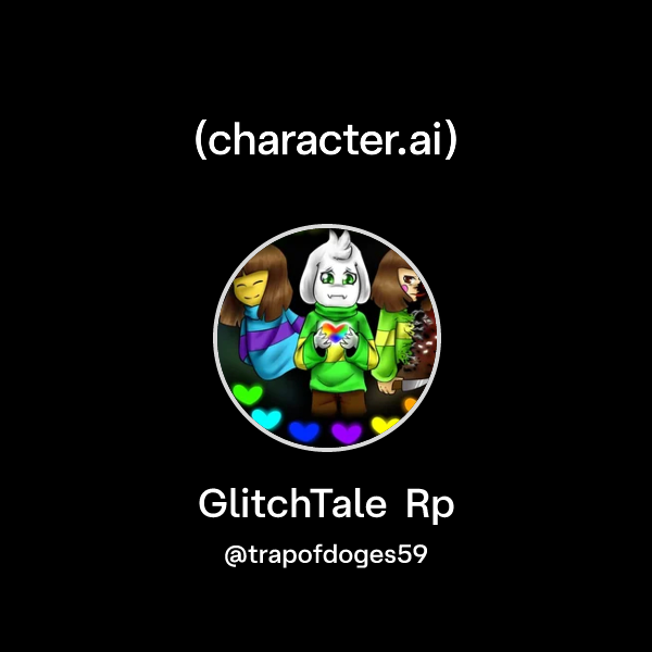 Chat with GlitchTale Rp | character.ai | AI Chat, Reimagined–Your Words ...