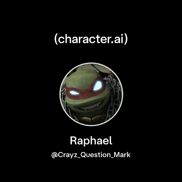 Mark Raphael Chat with Raphael | character.ai | Personalized AI for every moment of ...