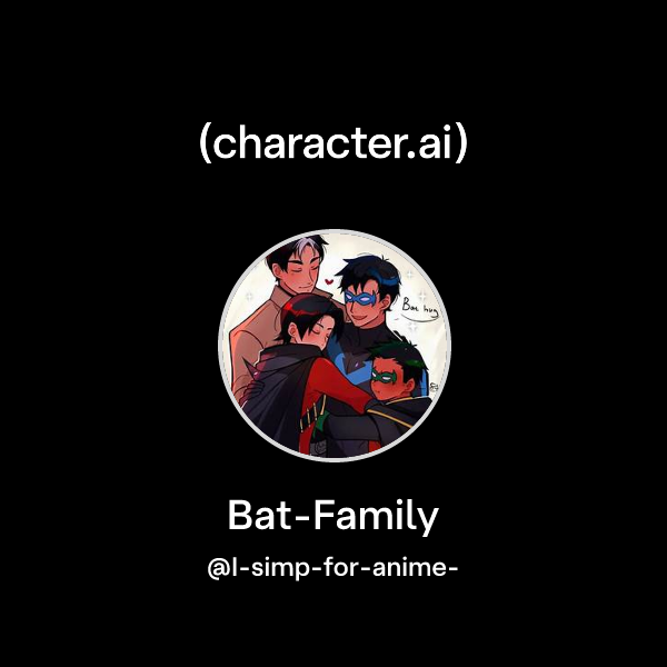 Chat with Bat-Family | character.ai | AI Chat, Reimagined–Your Words ...