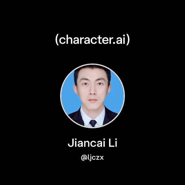 Chat with Jiancai Li | character.ai | Personalized AI for every moment ...