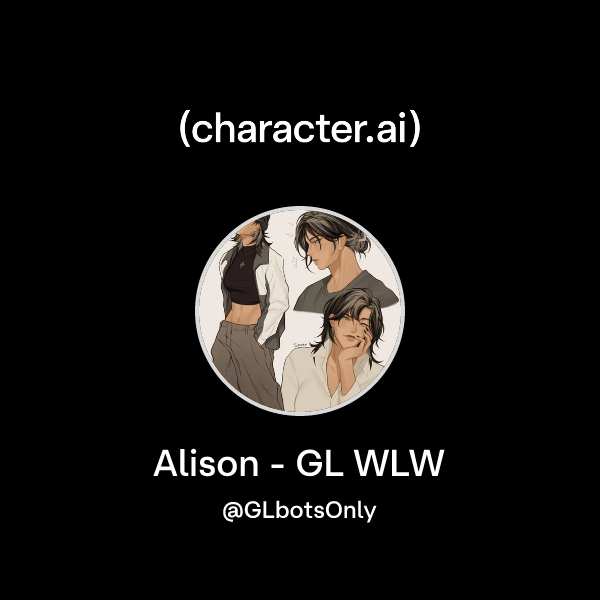 Chat with Alison - GL WLW | character.ai | AI Chat, Reimagined–Your ...