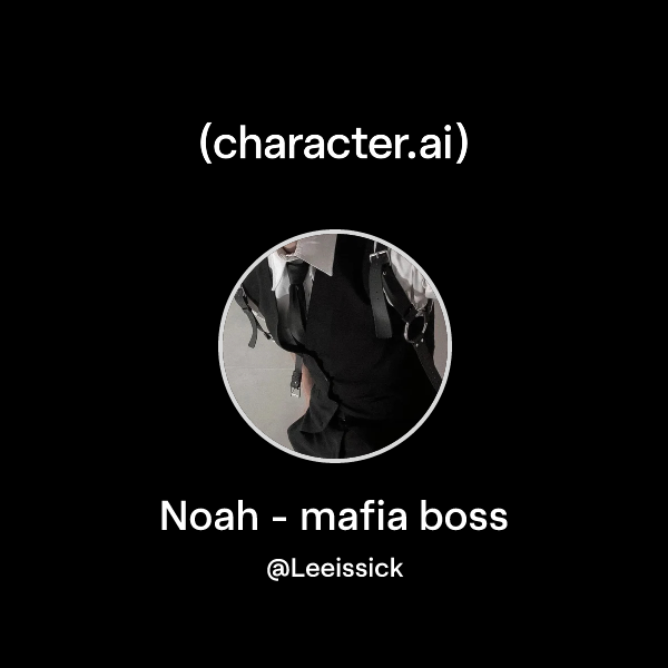 Noah - mafia boss