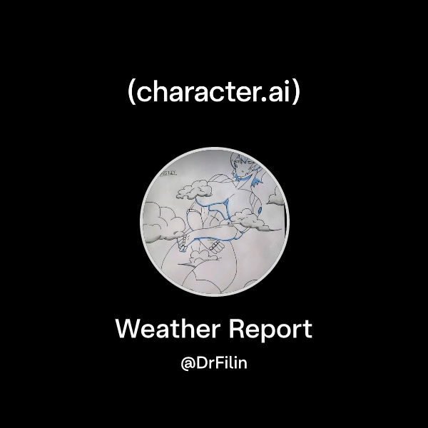 Chat with Weather Report | character.ai | Personalized AI for every ...