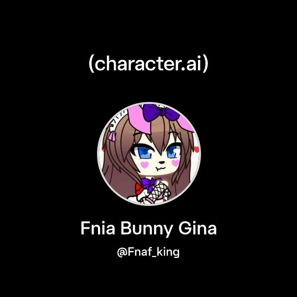Chat with Fnia Bunny Gina | character.ai | AI Chat, Reimagined–Your Words. Your World.