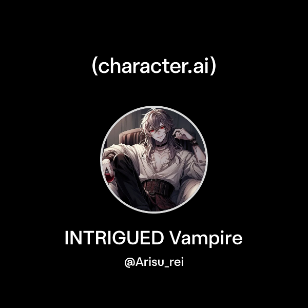 Chat with INTRIGUED Vampire | character.ai | AI Chat, Reimagined–Your ...