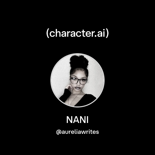 Chat with NANI | character.ai | AI Chat, Reimagined–Your Words. Your World.