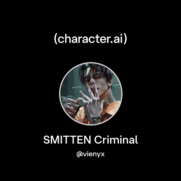 SMITTEN Criminal