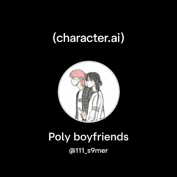 Poly Friend Chat with Poly boyfriends | character.ai | AI Chat, Reimagined–Your ...