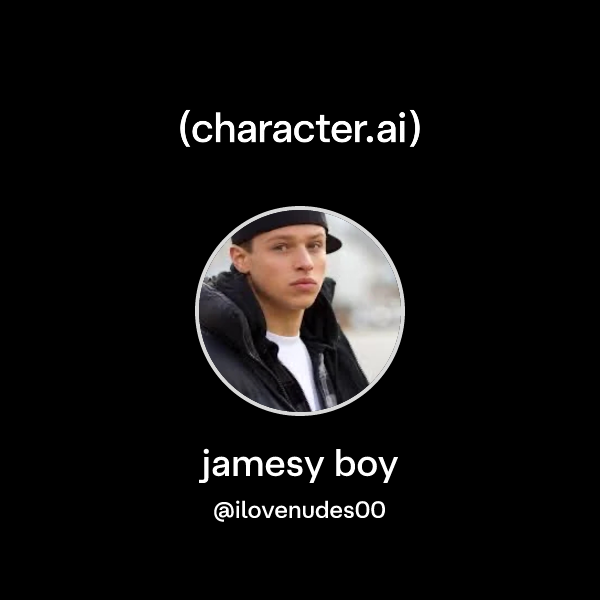 Chat with jamesy boy | character.ai | AI Chat, Reimagined–Your Words ...