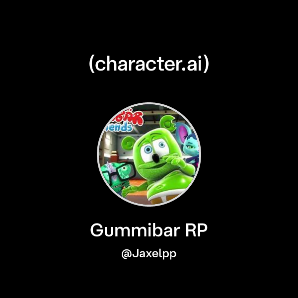 Chat with Gummibar RP | character.ai | Personalized AI for every moment ...
