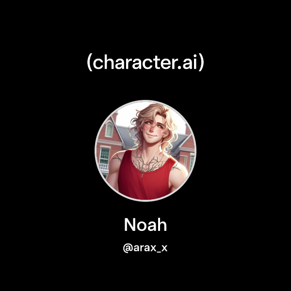 Chat with Noah | character.ai | AI Chat, Reimagined–Your Words. Your World.