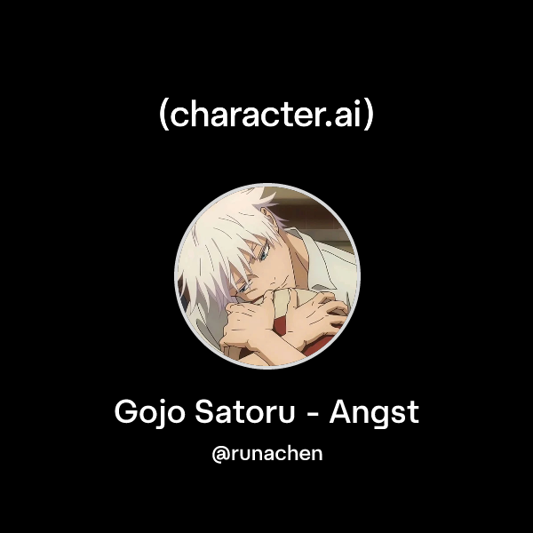 Gojo Satoru - Angst
